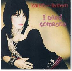 Joan Jett And The Blackhearts : I Need Someone